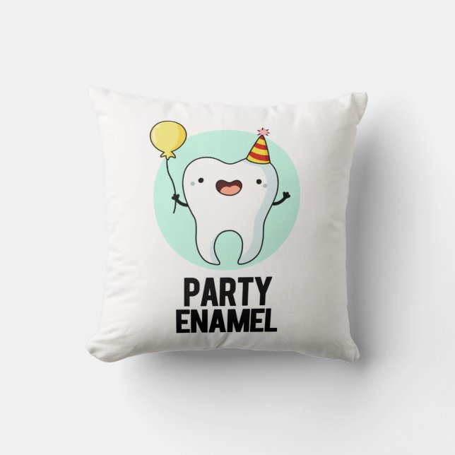 Party Enamel Funny Tooth Pun  Cushion (Front)