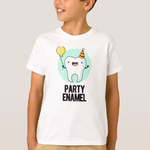 Party Enamel Funny Tooth Pun T-Shirt