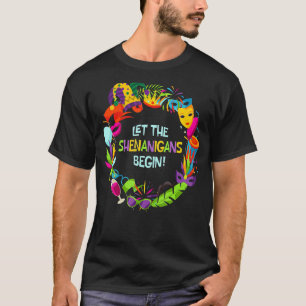 Party Fun Let The Shenanigans Begin Mardi Gras 1 T-Shirt