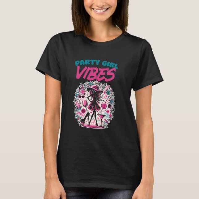 Party Girl Vibes Bachelorette Party Girls Night Ou T-Shirt (Front)