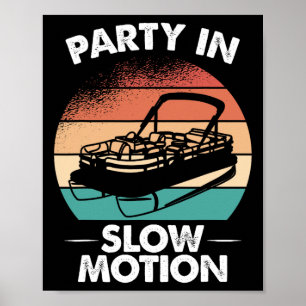 Party In Slow Motion Pontoon Boat Sunset  Poster