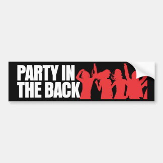 Party in the Back Bumper Sticker