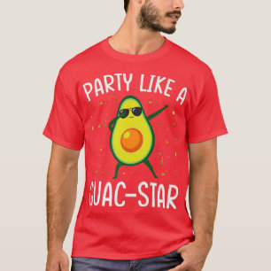 Party Like A Guac-Star Avocado Guacamole Funny 1 T-Shirt