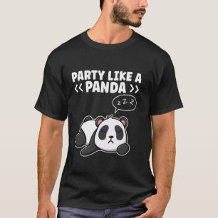 Party Like A Panda Fun Sleepy Vibes T-Shirt