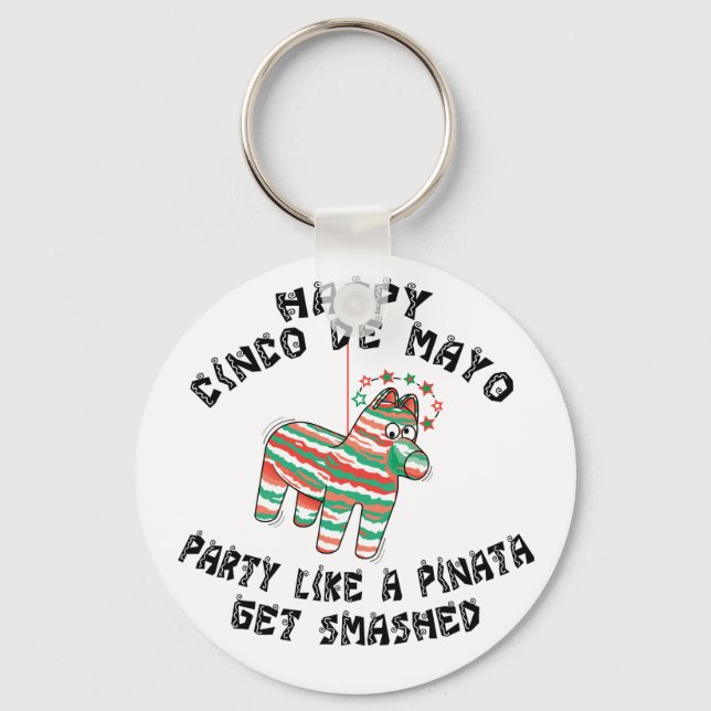 Party Like A Pinata Cinco de Mayo Key Ring (Front)