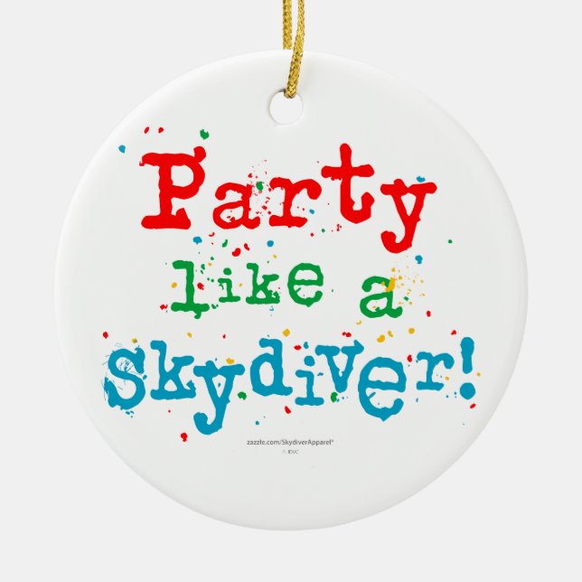 Party like a SKYDIVER! Ceramic Tree Decoration (Front)