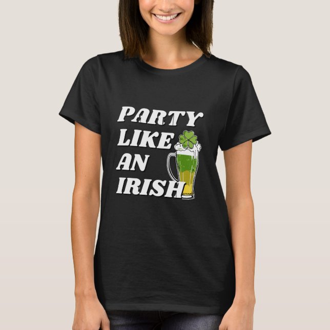 Party Like an Irish T-Shirt (Front)