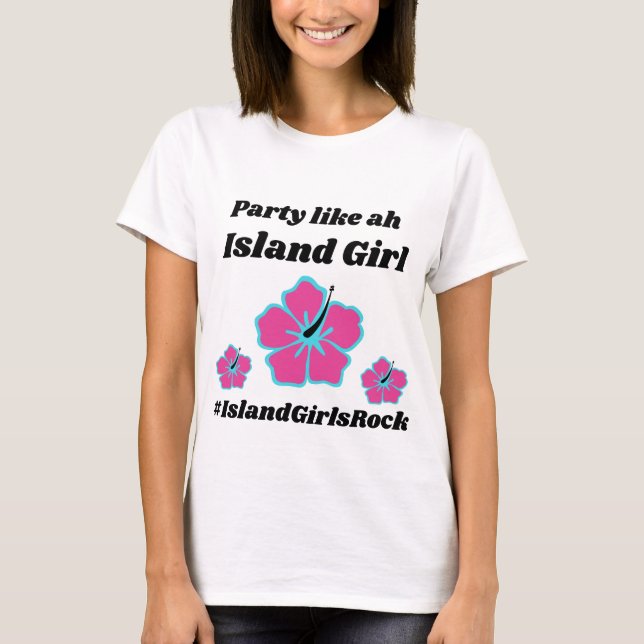 Party Like An Island Girl - Front Design Only T-Shirt (Front)
