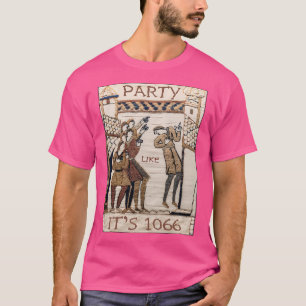 Party Like It Is 1066 (Bayeux Tapestry) T-Shirt