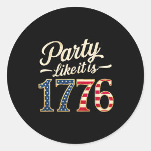 Party Like It Is 1776 Usa Flag Men Women Kids Classic Round Sticker