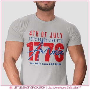 Party Like It’s 1776 America 250 Celebration T-Shirt