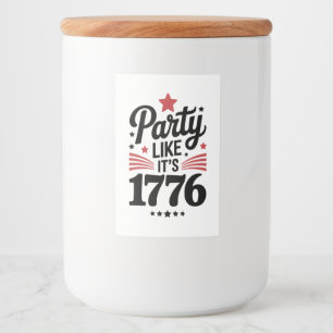 Party Like It’s 1776   Funny 4th of July USA Tee Food Label