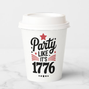 Party Like It’s 1776 Funny 4th of July USA Tee Paper Cups