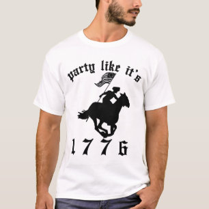 Party like it's 1776 - Black T-Shirt