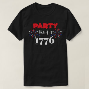 PARTY LIKE IT'S 1776 funny independence day        T-Shirt