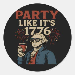 Party Like It's 1776 Funny Patriotic Drinking Desi Classic Round Sticker