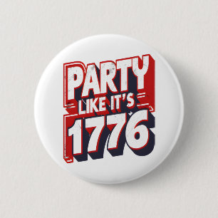 Party Like It's 1776 Funny Quote 6 Cm Round Badge