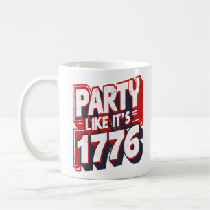 Party Like It's 1776 Funny Quote Coffee Mug