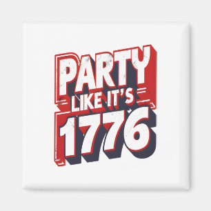 Party Like It's 1776 Funny Quote Magnet
