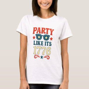 Party Like Its 1776 Hilarious USA Independence day T-Shirt