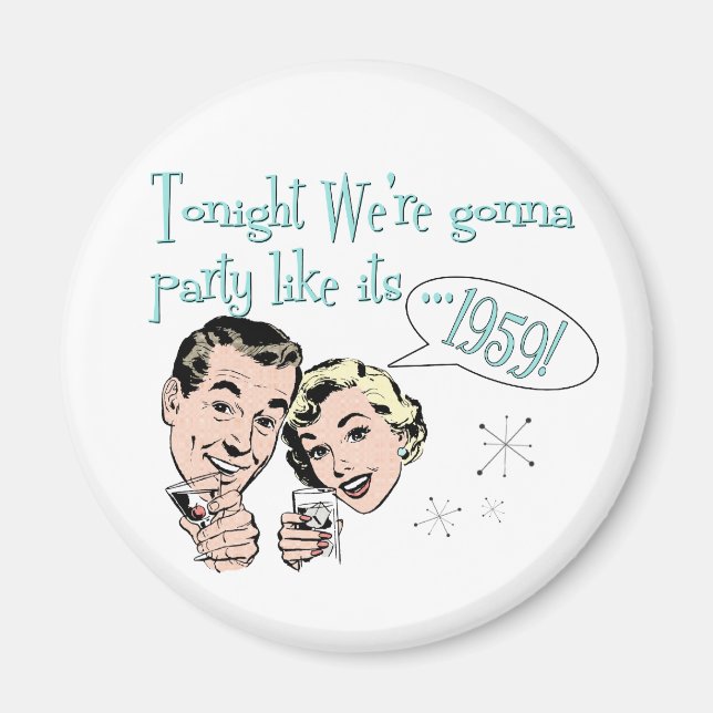 Party like it's 1959! magnet (Front)