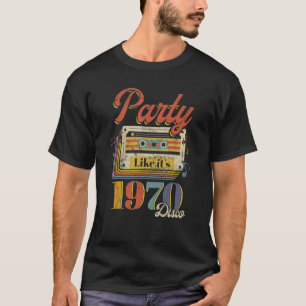 Party Like It's 1970 Disco 1970s Funky Party 70s G T-Shirt