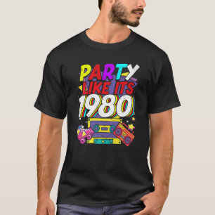 Party like its 1980 80s 90s Costume Retro Vintage  T-Shirt