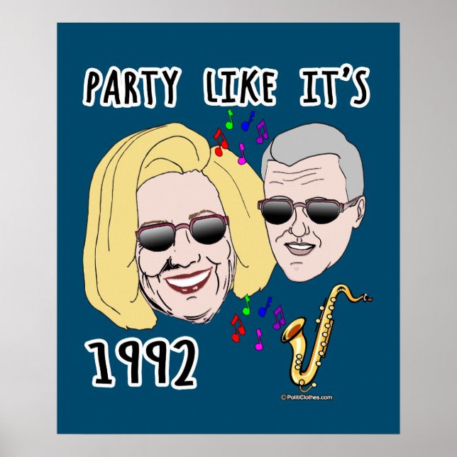 Party Like it's 1992 with Bill and Hillary Poster (Front)