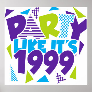 Party Like It's 1999®™ Poster - Design 01