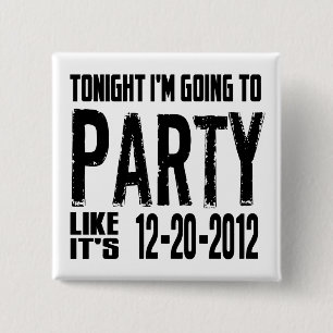 Party Like It's 2012 15 Cm Square Badge