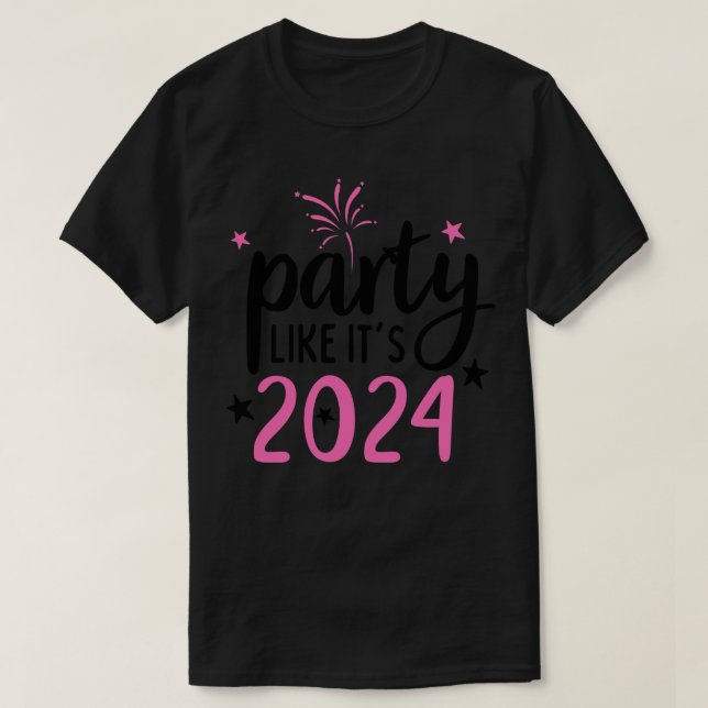 Party Like Its 2024 T-Shirt (Design Front)