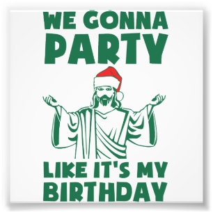 Party Like It's A Christmas Birthday Photo Print