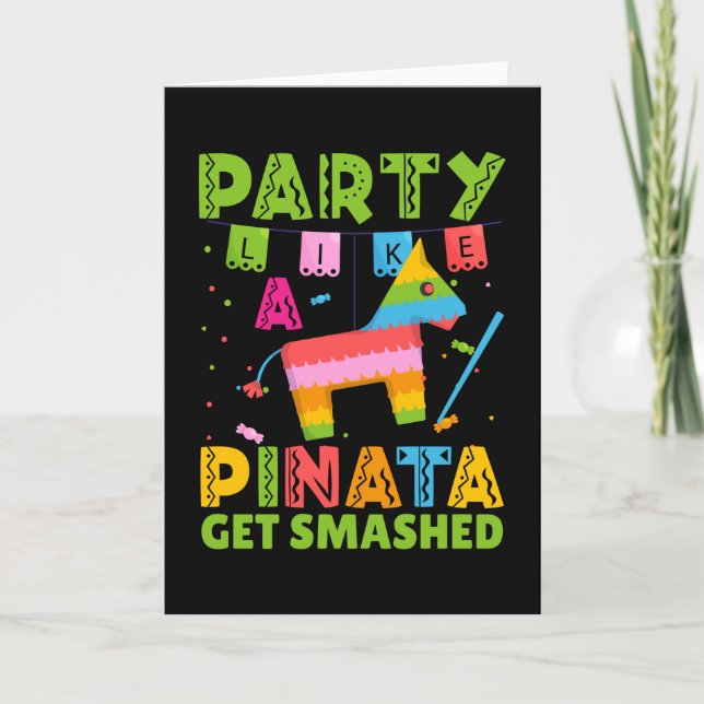 Party Like Pinata Get Smashed Card (Front)