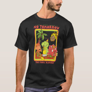 Party Like There's No Tomorrow The Final Blowout T-Shirt