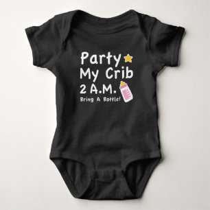 Party. My Crib. 2 A.M. Baby Bodysuit