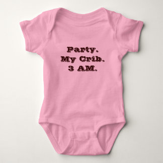 Party. My Crib. 3 AM. Baby Bodysuit