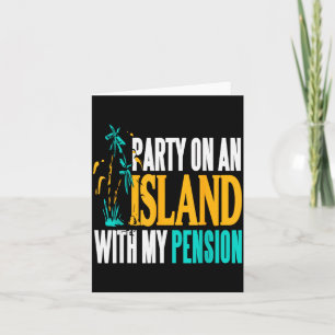Party On Beachside Paradise With My Pension Fun  Card