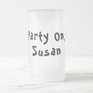 Party On Custom Name Quote Frosted Glass Beer Mug