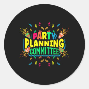 Party Planning Com Funny Quote Classic Round Sticker