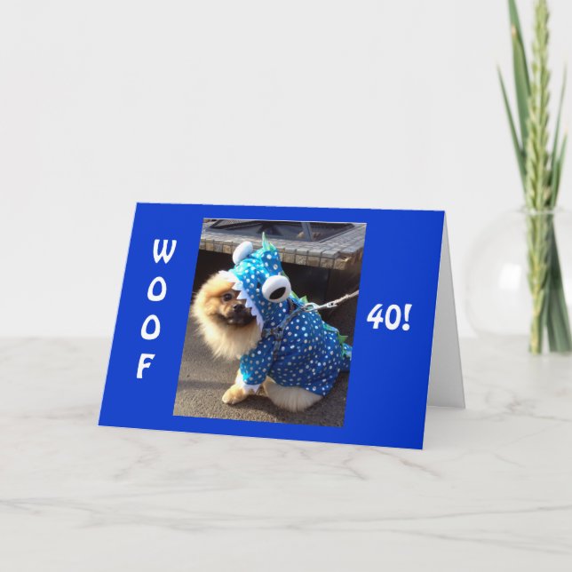 PARTY POMERANIAN SAY WOOF FOR 40th BIRTHDAY Card (Front)