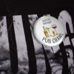Party Pub Crawl Beer Wine Alcohol Birthday  7.5 Cm Round Badge<br><div class="desc">This design may be personalised in the area provided by changing the photo and/or text. Or it can be customised by clicking Personalise this Template and then choosing the click to customise further option and delete or change the colour of the background, add text, change the text colour or style,...</div>