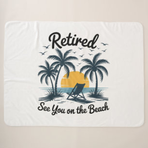 Party Summer Retired See You On The Beach Sherpa Blanket
