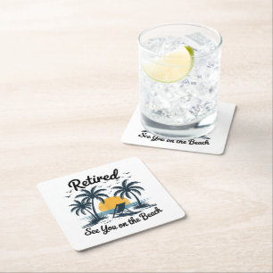 Party Summer Retired See You On The Beach Square Paper Coaster