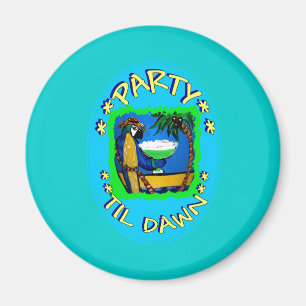PARTY 'TIL DAWN MAGNET