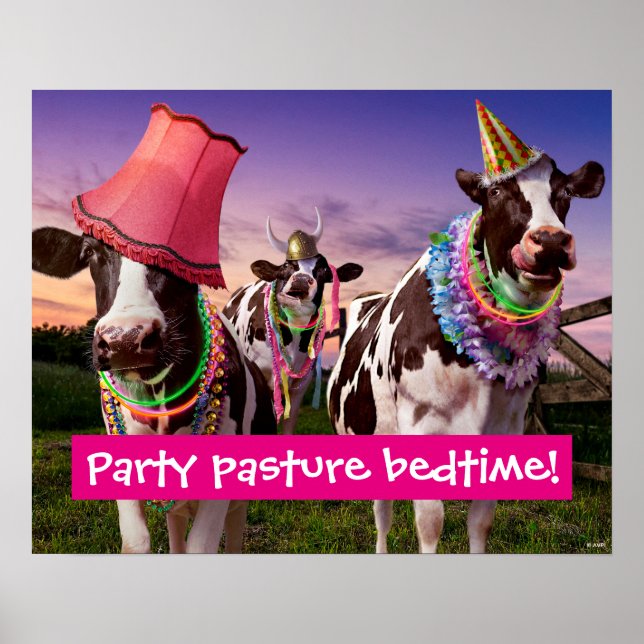 Party 'Til The Cows Come Home Poster (Front)