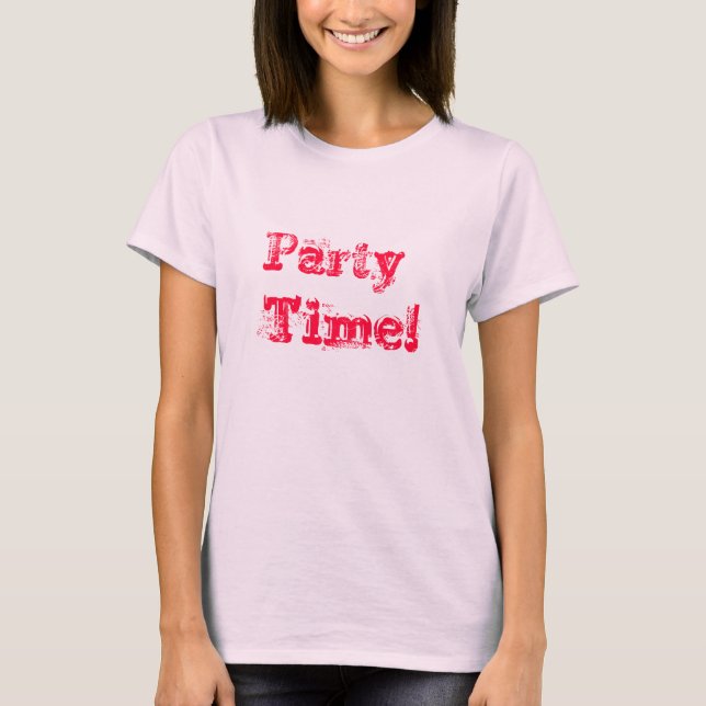 Party Time! Shirt (Front)