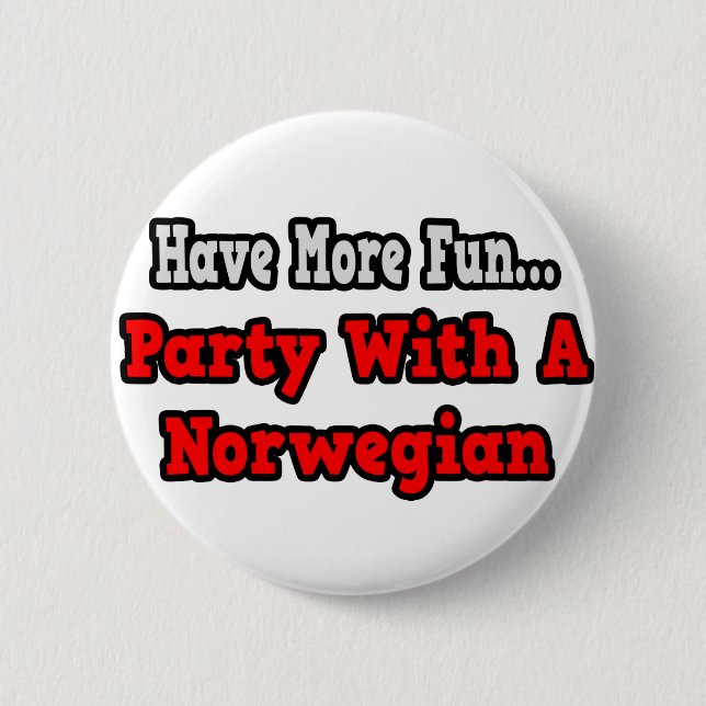 Party With A Norwegian 6 Cm Round Badge (Front)