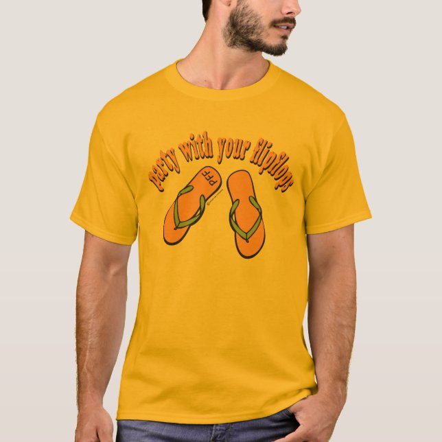 Party With Your FlipFlops T-Shirt (Front)