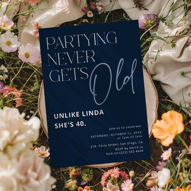 Partying Never Gets Old! Funny Adult Birthday Invitation (Creator Uploaded)