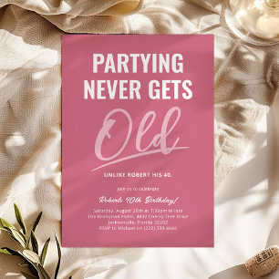 Partying Never Gets Old Pink Adult Birthday Invitation